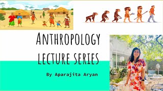 Anthropology for upsc and cse Day2 - Paper 1 (topic1.2)