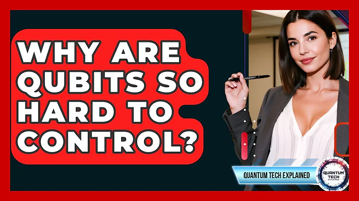 Why Are Qubits So Hard To Control? - Quantum Tech Explained