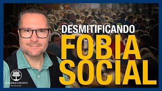 ¿SUFRES FOBIA SOCIAL? Mitos y Realidades de la Ansiedad Social