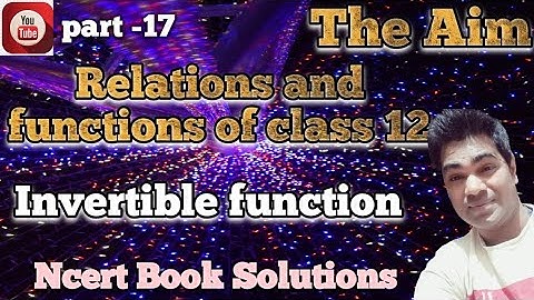 #Invertible_Functions #Relations_and_functions #class12 #AbhayAnand #TheAim
