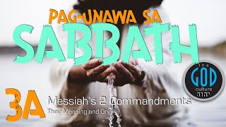 3A: PAG-UNAWA SA SABBATH: Messiah's 2 Commandments