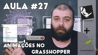 Aula #27 - ANIMAÇÕES COM GRASSHOPPER - RHINOCEROS3D + GRASSHOPPER3D [PT/BR]