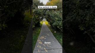 Stay Patient In Hope