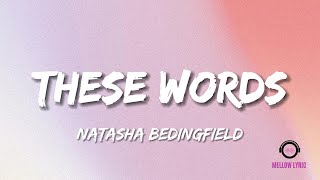 Natasha Bedingfield - These Words (Lyrics - MELLOW LYRIC)
