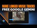 Create Longer Music Tracks in Gemini Free