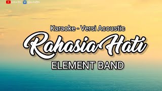 Karaoke - Rahasia Hati - Element Band | Versi Akustik - Ucke RG