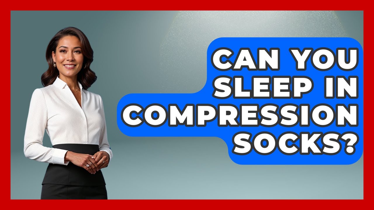Can You Sleep In Compression Socks? - The Rail and Cruise Experts