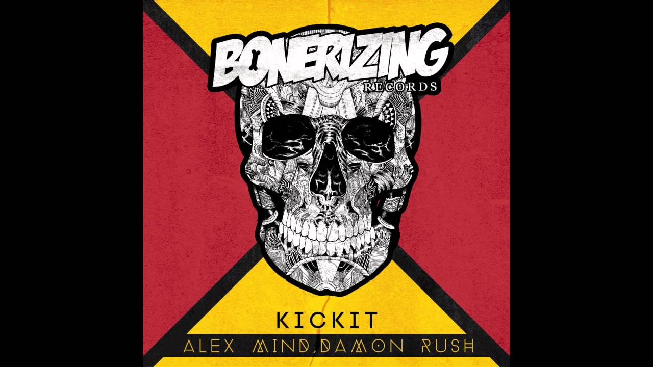 Alex Mind, Damon Rush - Kickit [Bonerizing Records]