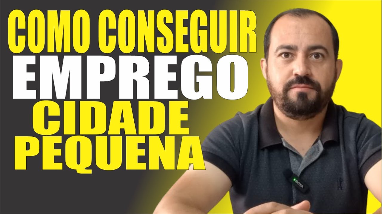 COMO ARRUMAR EMPREGO TRABALHO SERVIÇO EM CIDADE PEQUENA