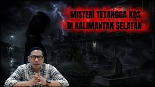 Misteri Tetangga  Kos Di Kalimantan Selatan