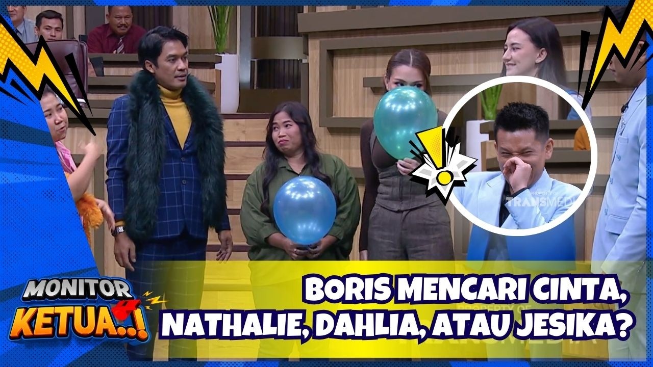 Boris Mencari Cinta, Nathalie, Dahlia, atau Jesika? - Monitor Ketua (18/2/26) P2