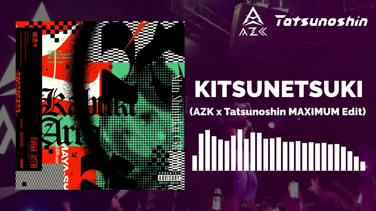 きつん様•*¨*•.¸♬︎ 狐憑キ (AZK x Tatsunoshin MAXIMUM Edit) - YouTube