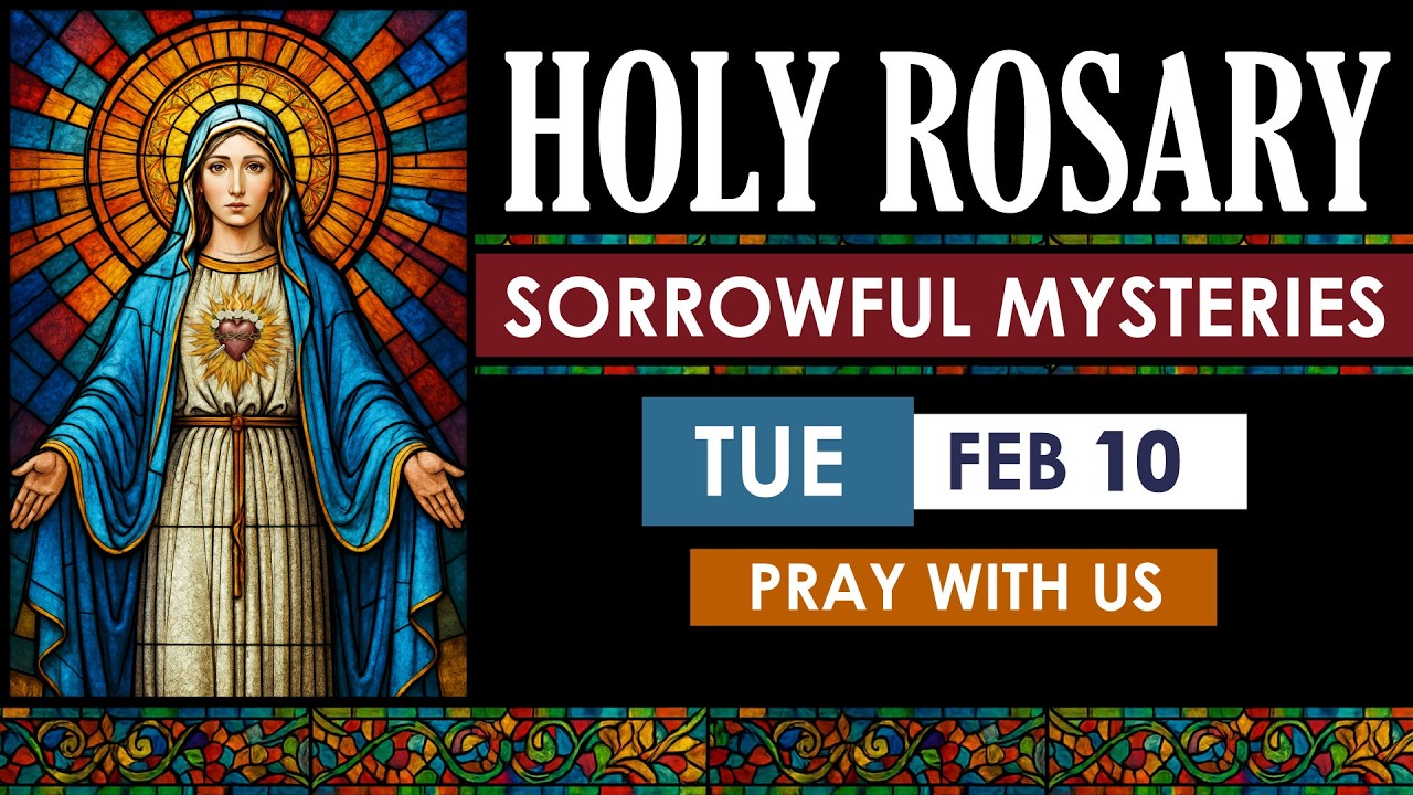 February 10 Sorrowful Mysteries Rosary | Tuesday Holy Rosary | Virtual Rosary Catholic Prayer