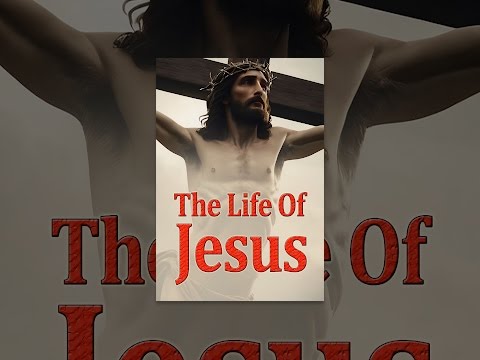 The Life of Jesus