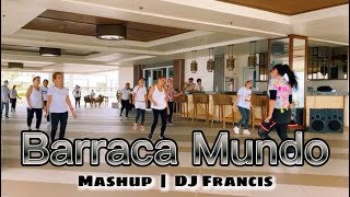 Zumba Barraca Mundo Mashup | DJ Francis | Dance Fitness
