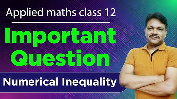 Important questions | Numerical Inequality | Applied Mathematics Class 12 | Gaur Classes
