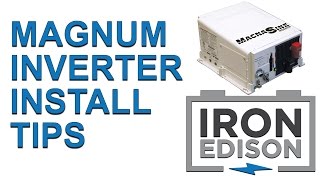 Magnum Inverter off-grid DIY installation tips by Iron Edison