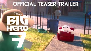 Disneys Big Hero 7 Official Trailer Summer 2022 Kka Story