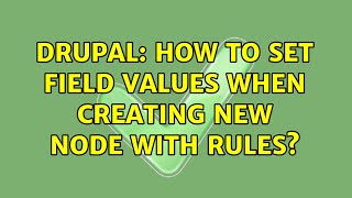 Drupal: How to set field values when creating new node with Rules?