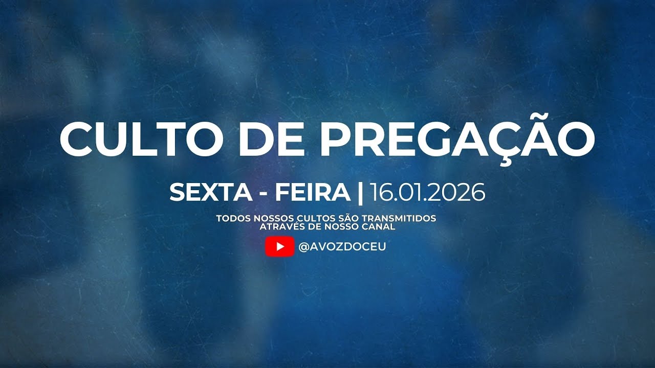 16.01.2026 | Sexta - Feira | Culto de Pregação