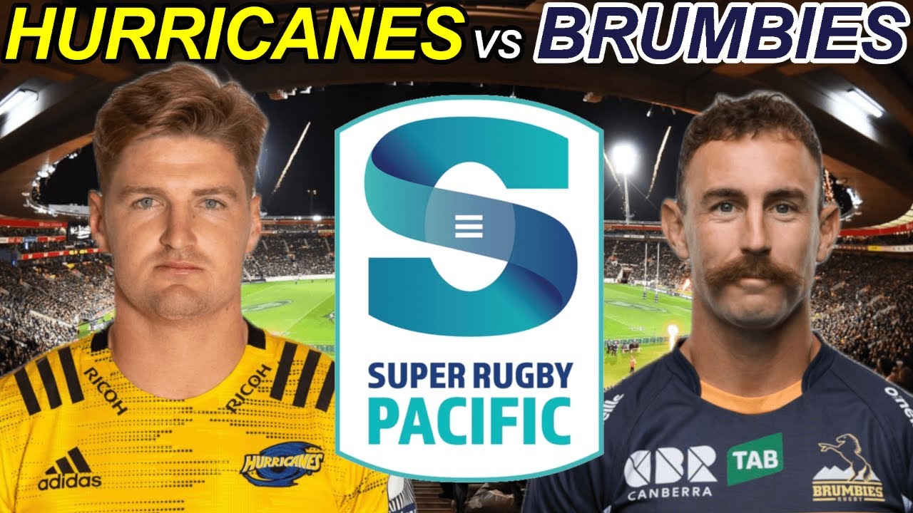 HURRICANES vs BRUMBIES Super Rugby Pacific 2023 Live Commentary