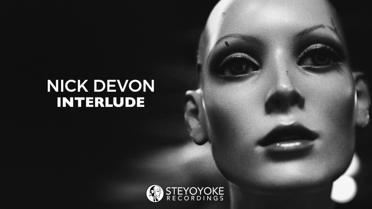 Obejrzyj Nick Devon - Interlude (Original Mix) | Steyoyoke w YouTube Obejrzyj Nick Devon - Interlude (Original Mix) | Steyoyoke w YouTube