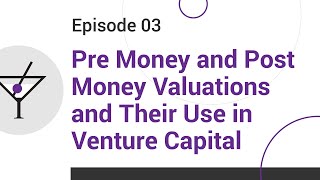 Pre Money and Post Money Valuations and Their Use in Venture Capital