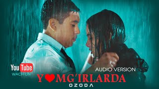 Ozoda - Yomgirlarda ( AUDIO )