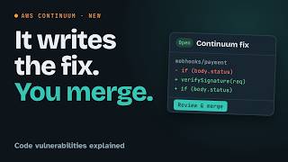 AWS Continuum Explained: Which Code Vulnerability Do You Fix First