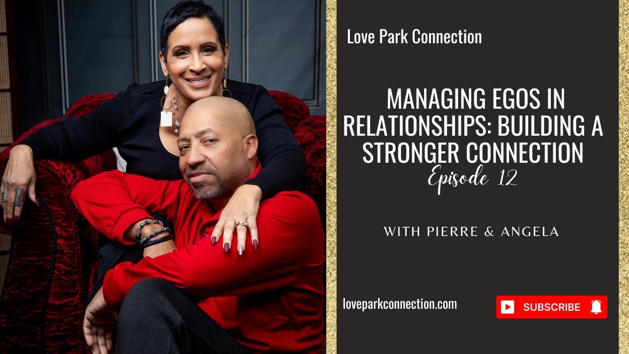 Managing Egos in Relationships: Building a Stronger Connection - YouTube
