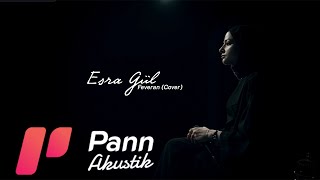 Esra Gül - Feveran (Cover) Resimi