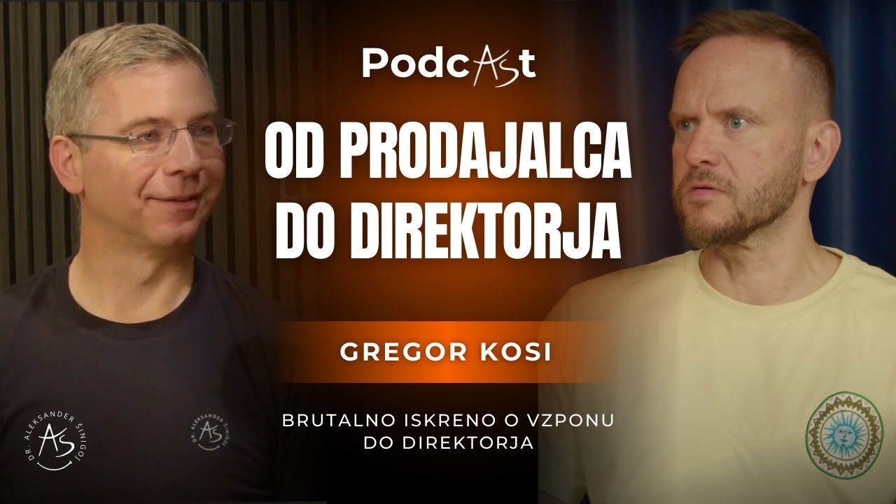 BRUTALNO ISKRENO o vzponu od PRODAJALCA do DIREKTORJA: Gregor Kosi - PodcAŠt #9