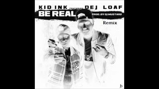 Kid Ink feat  Dej Loaf   Be Real Remix (Techno)