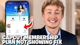 CapCut Membership Plan Not Showing Fix - Full Guide