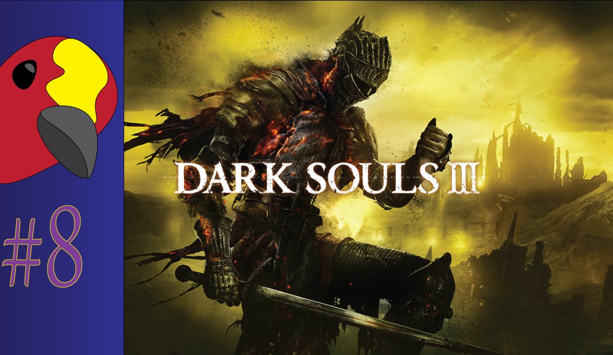 Dark Souls III #8 - Treeeez Nutz