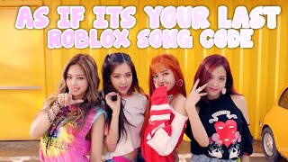 BLACKPINK || As if it’s your last || roblox song code || full!) ||
