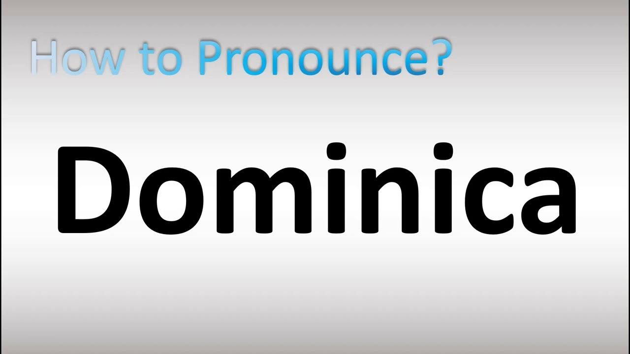 How to Pronounce Dominica YouTube