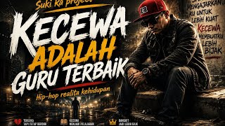 Download lagu KECEWA ADALAH GURU TERBAIK - HIP-HOP REALITA KEHIDUPAN - SUKI RA PROJECT 🎧 USE HEADSET 