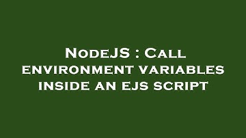 NodeJS : Call environment variables inside an ejs script