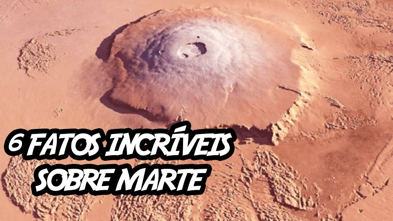 6-fatos-incr-veis-que-voc-precisa-conhecer-sobre-marte-youtube