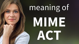 Mastering Mime Acts: A Fun Guide to Understanding Non-Verbal Storytelling