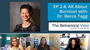 The Behavioral View Episode 2.4: All About Burnout with Dr. Becca Tagg