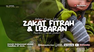 Zakat Fitrah & Lebaran - Ustadz Muhammad Abduh Tuasikal. M.Sc.