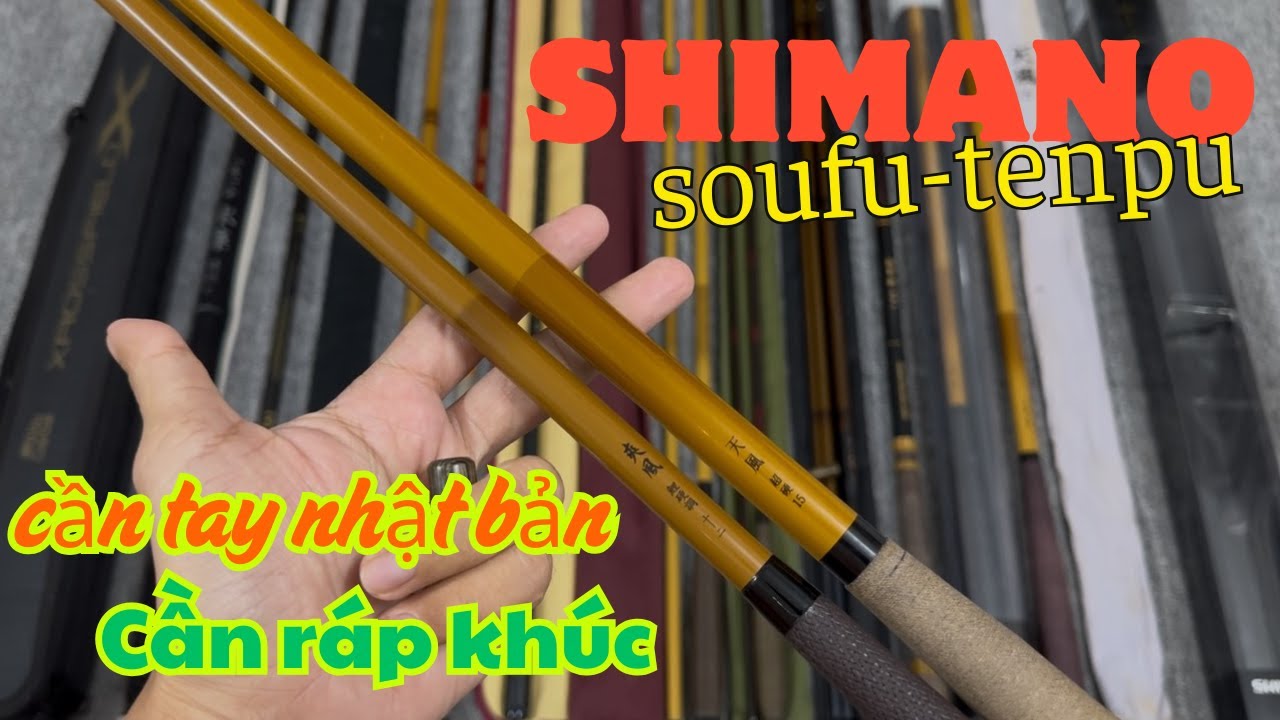 Video 003: CẦN CÂU TAY NHẬT BẢN CHÍNH HÃNG, SHIMANO SOUFU đời mới công nghệ SPIRALX LH: 0399.336.585