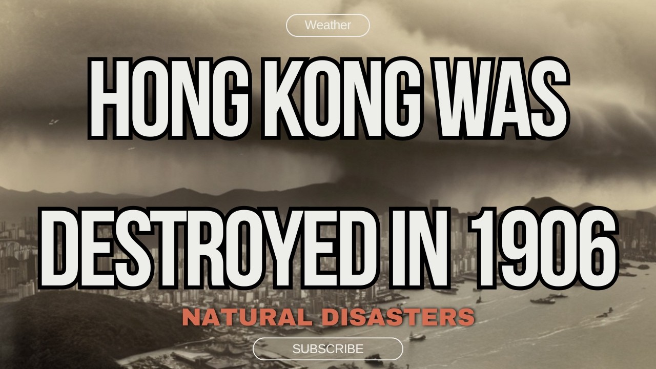 DEADLY Storm Hits Hong Kong in 1906 - Historic Natural Disasters!
