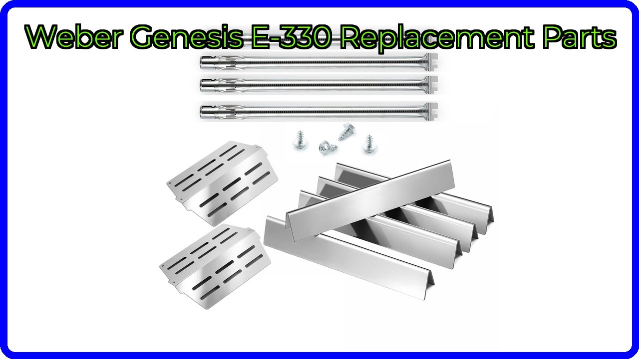 REVIEW (2025): Weber Genesis E-330 Replacement Parts. ESSENTIAL details.