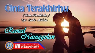 Cinta Terakhirhu Lirik Dan Terjemahan - Reezal Nainggolan