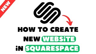 How to Create a New Website in Squarespace (2025) | Step-by-Step