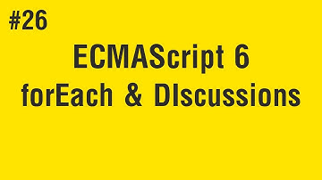 تعلم ECMAScript 6 درس 26# - نقاش عن forEach وإستخدامها