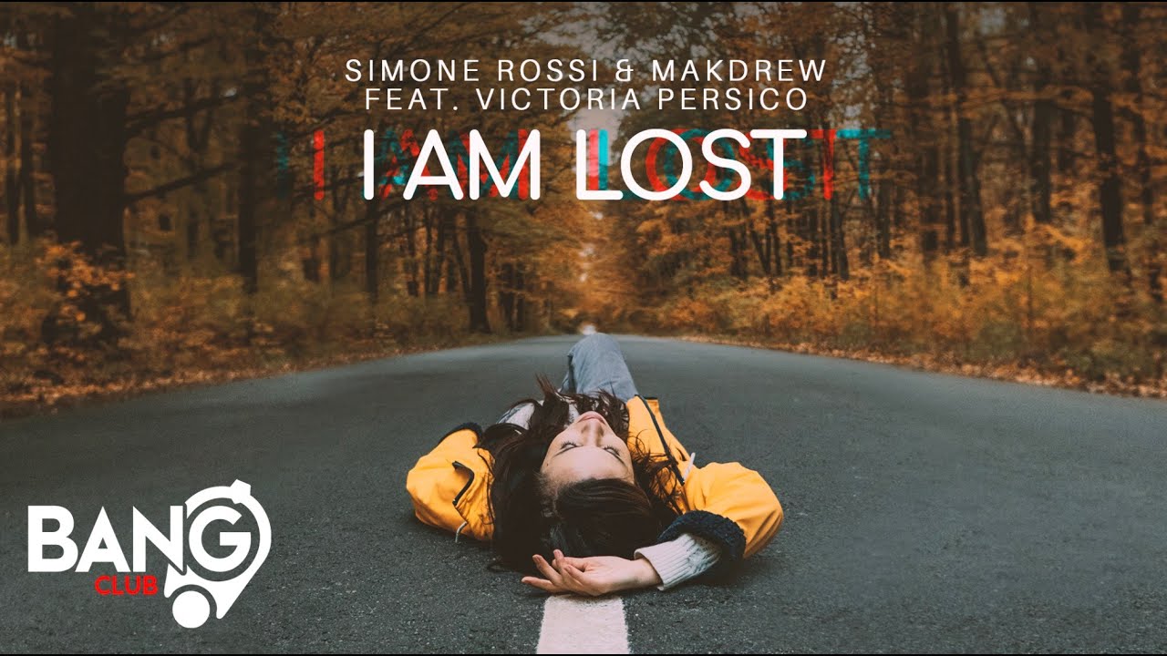 SIMONE ROSSI & MAKDREW feat. Victoria Persico - I Am Lost